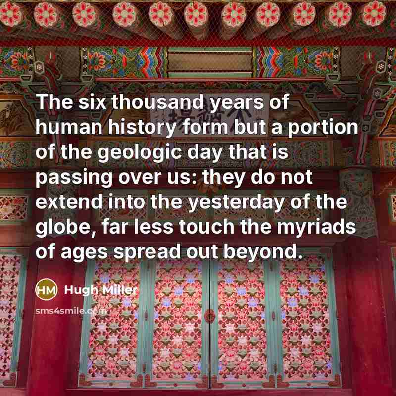 “The six thousand years of human history form but a…” quote by Hugh Miller