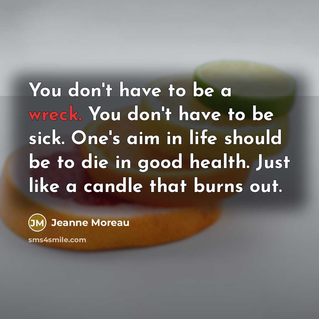 “You don't have to be a wreck. You don't have…” quote by Jeanne Moreau