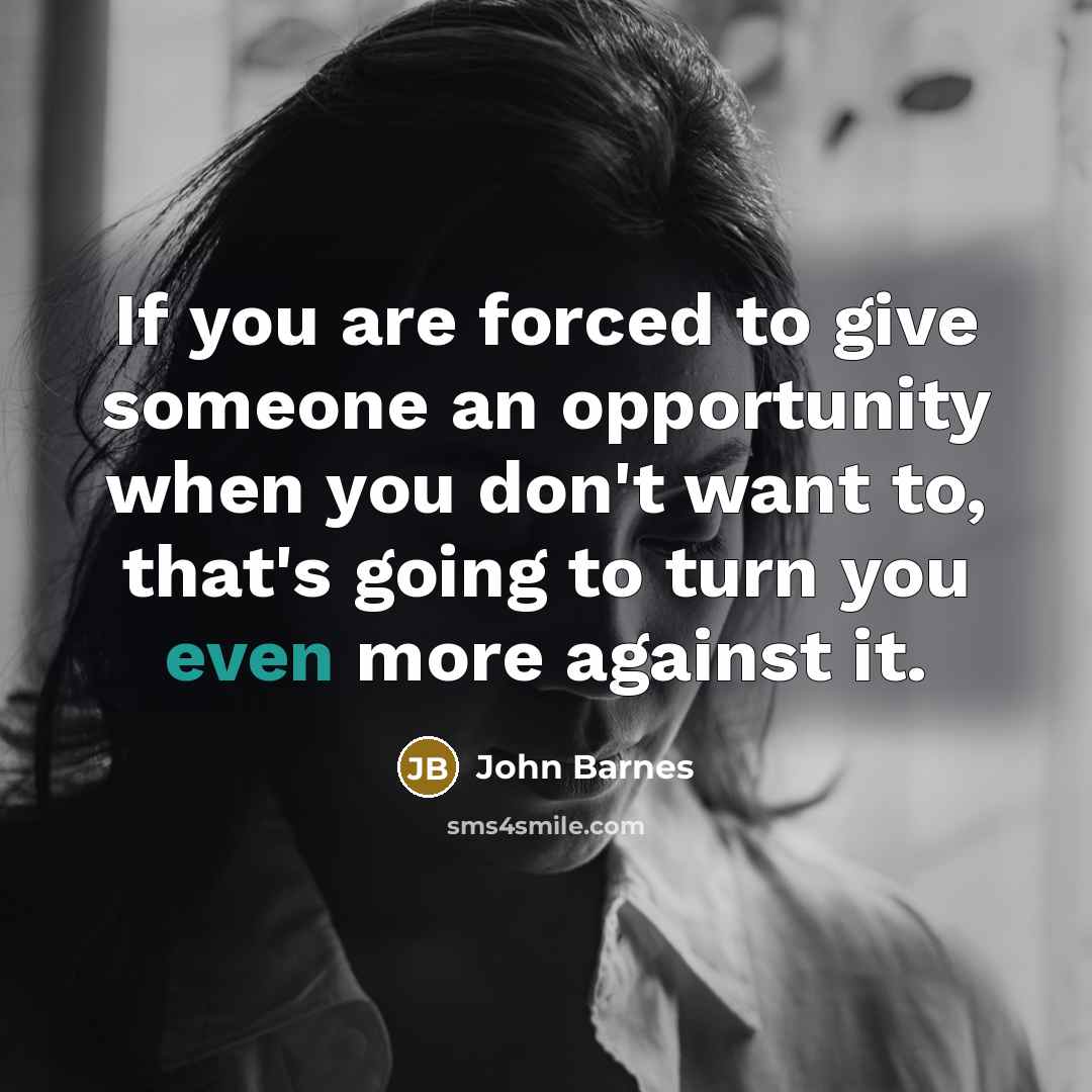 “If you are forced to give someone an opportunity when…” quote by John Barnes