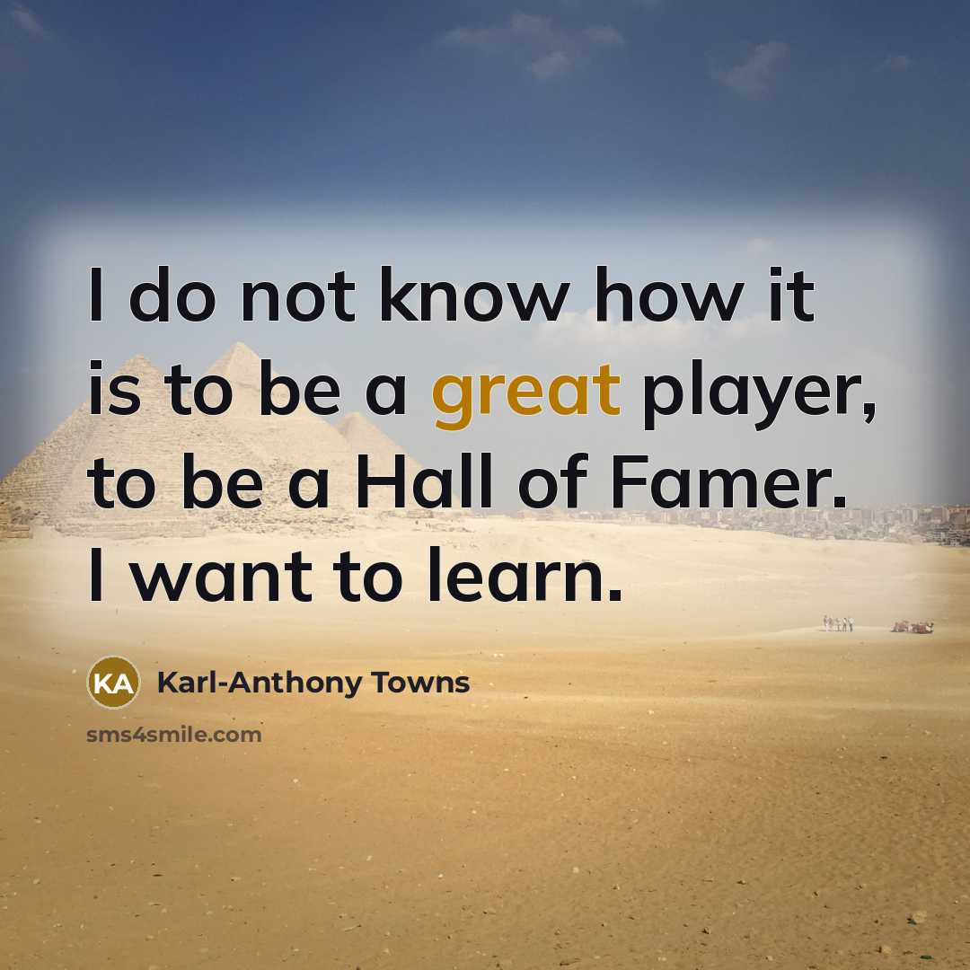 “I do not know how it is to be a…” quote by Karl-Anthony Towns