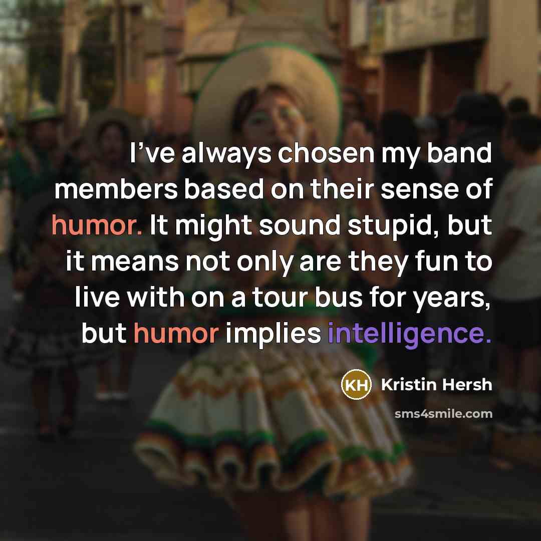 “I've always chosen my band members based on their sense…” quote by Kristin Hersh