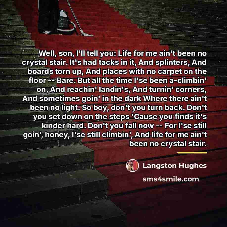 “Well, son, I'll tell you: Life for me ain't been…” quote by Langston Hughes