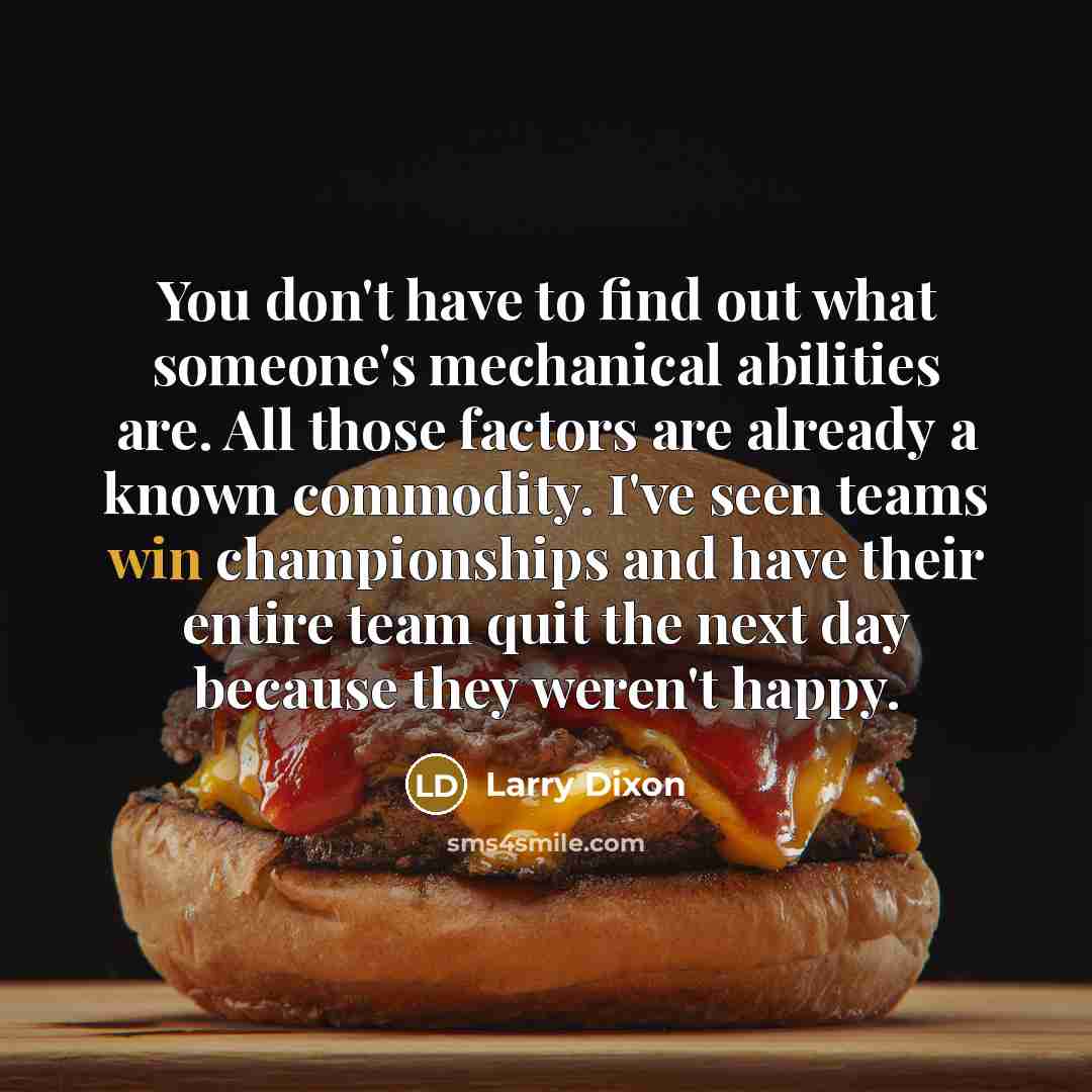 “You don't have to find out what someone's mechanical abilities…” quote by Larry Dixon