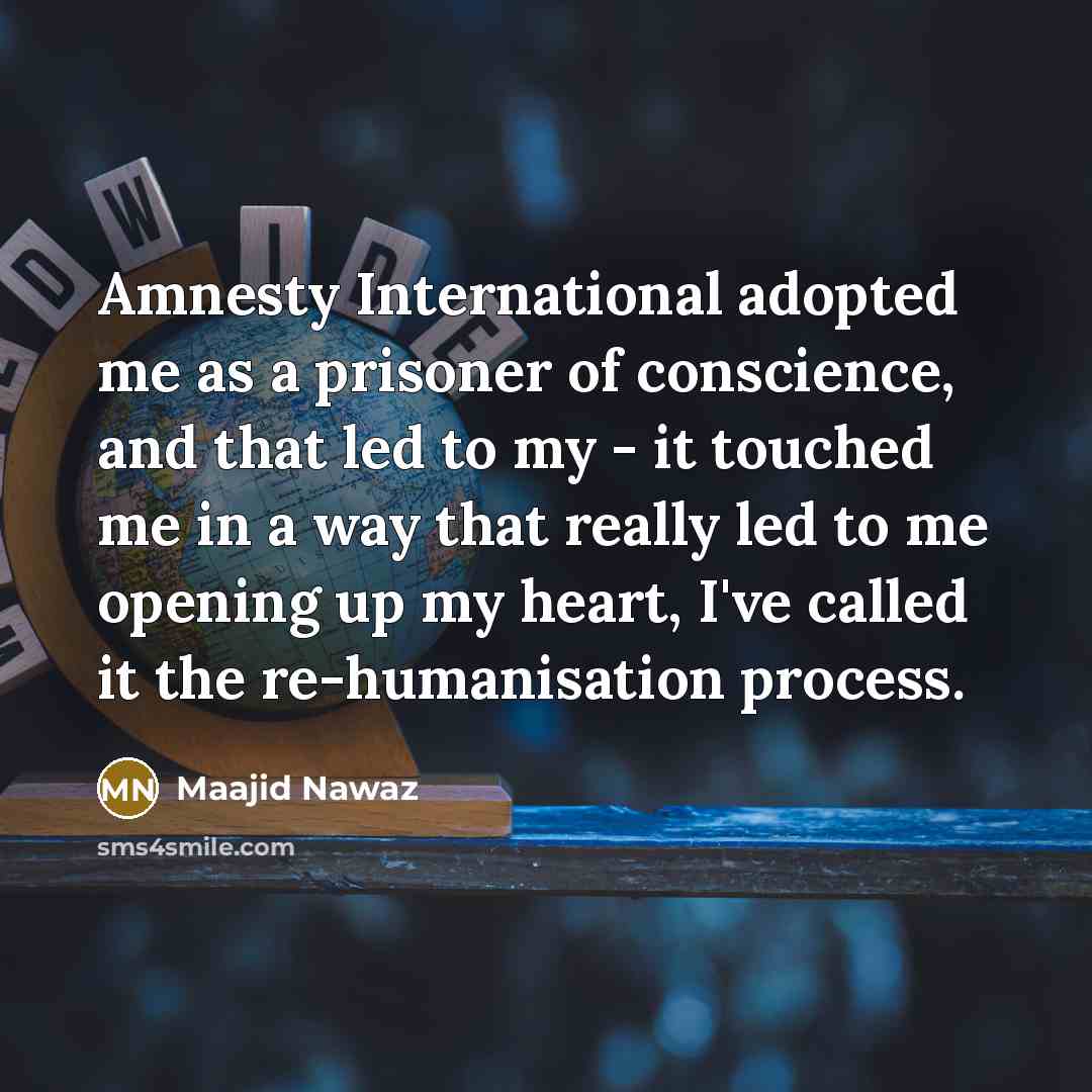“Amnesty International adopted me as a prisoner of conscience, and…” quote by Maajid Nawaz