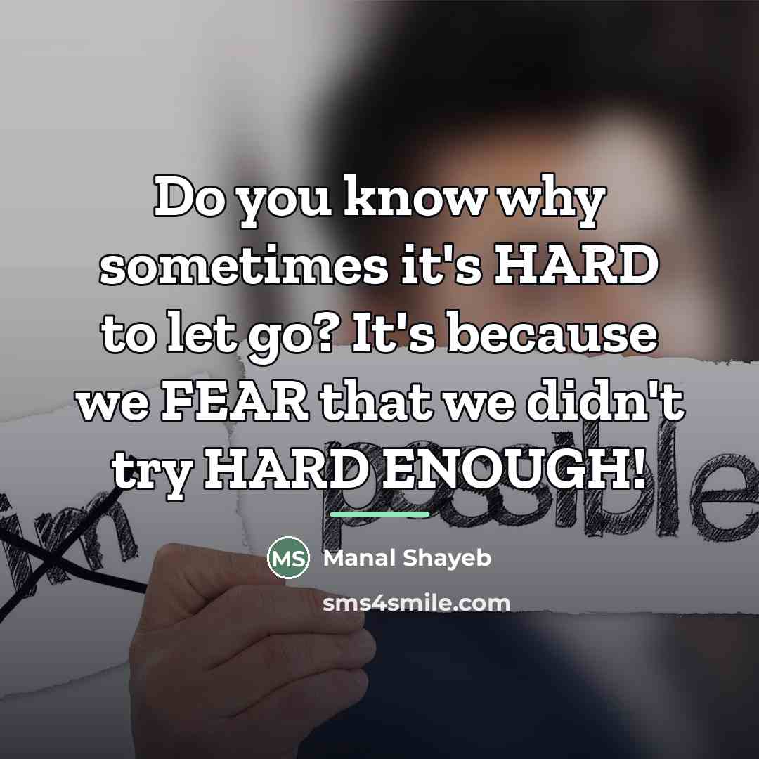 “Do you know why sometimes it's HARD to let go?…” quote by Manal Shayeb