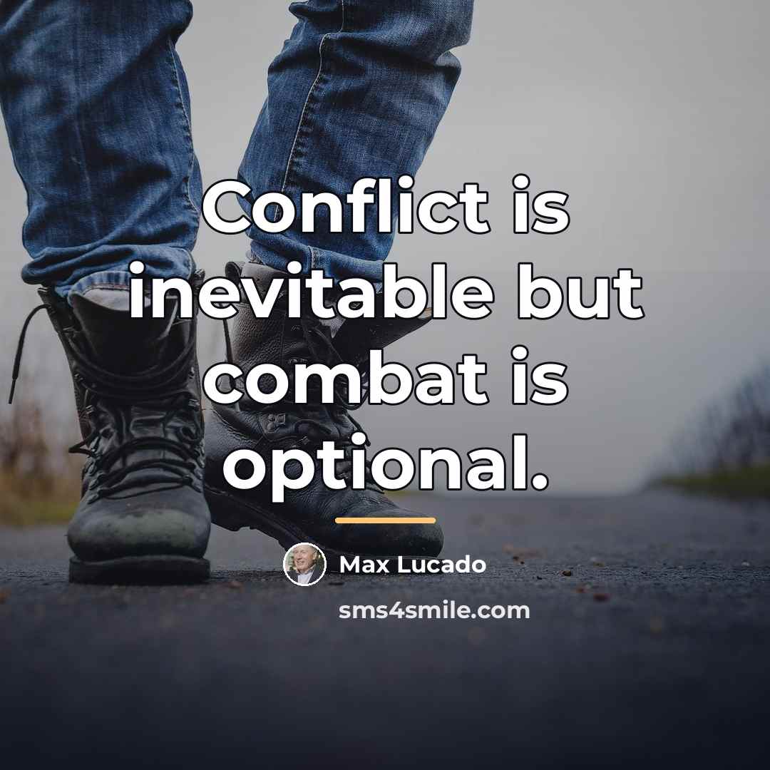 “Conflict is inevitable but combat is optional.…” quote by Max Lucado