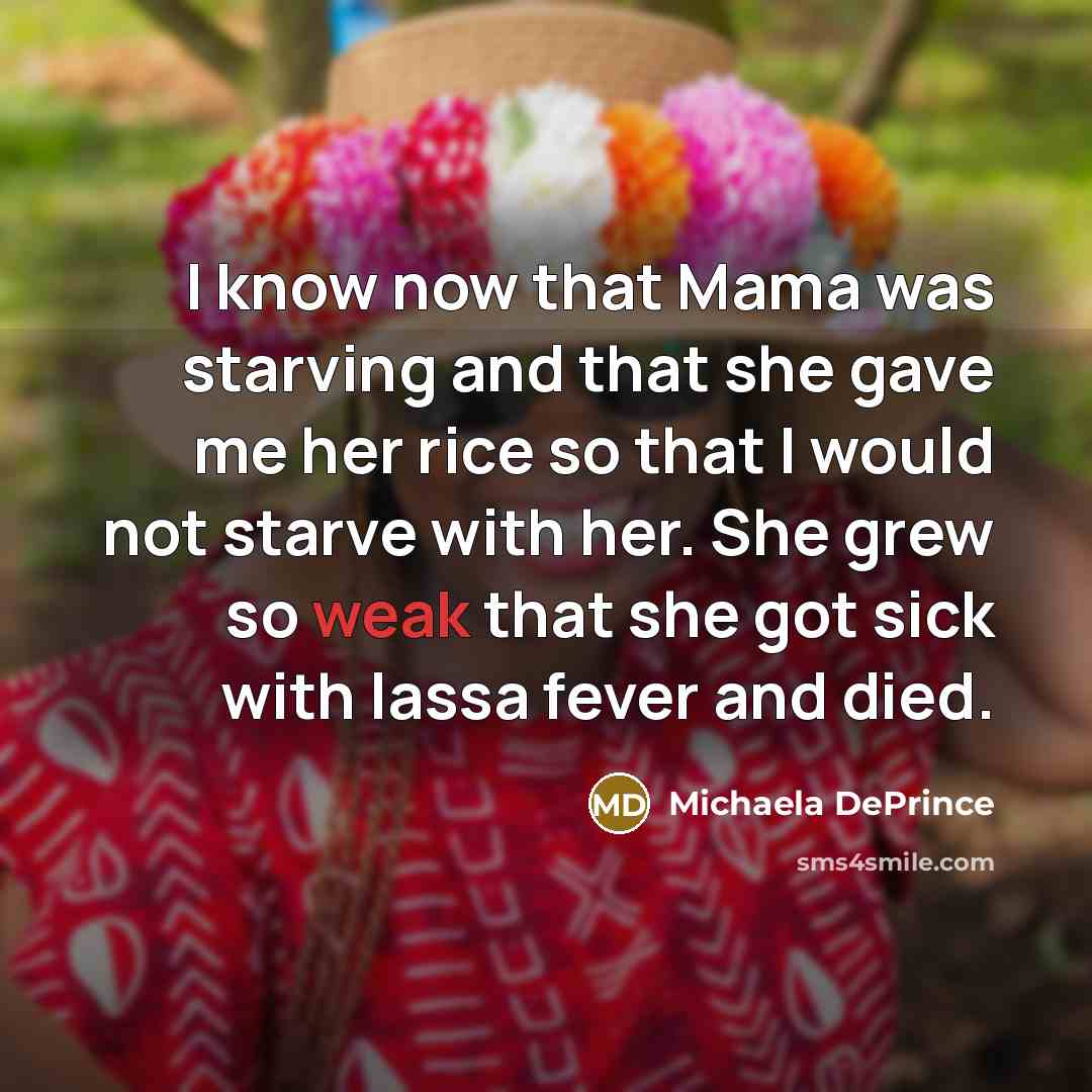 “I know now that Mama was starving and that she…” quote by Michaela DePrince