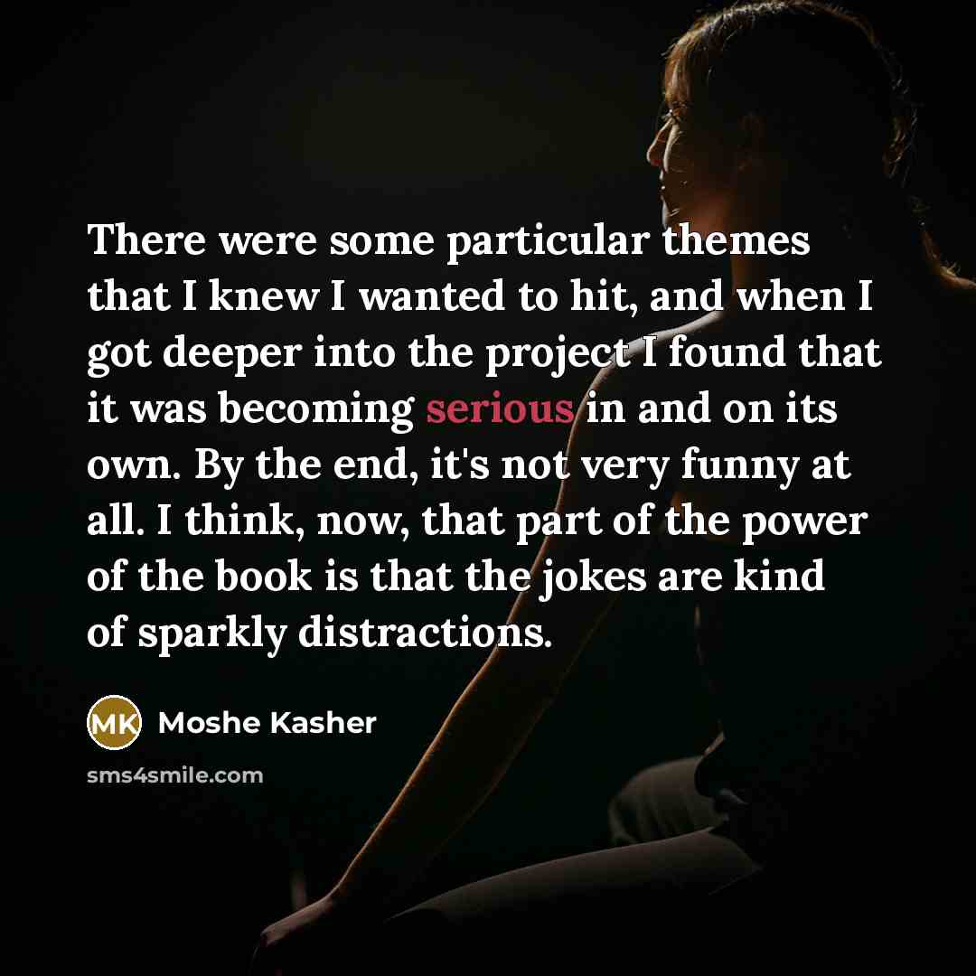 “There were some particular themes that I knew I wanted…” quote by Moshe Kasher