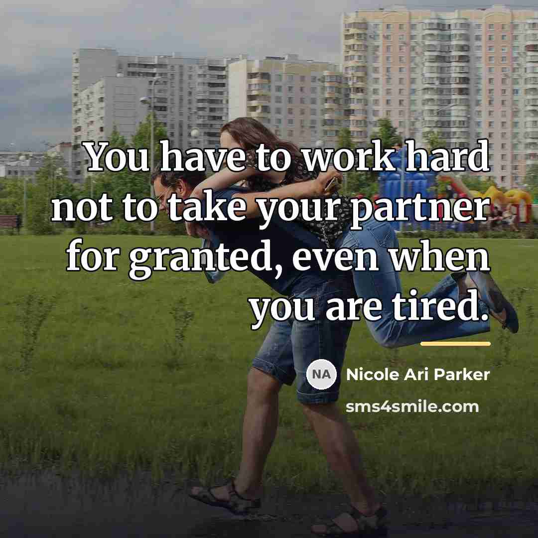 “You have to work hard not to take your partner…” quote by Nicole Ari Parker