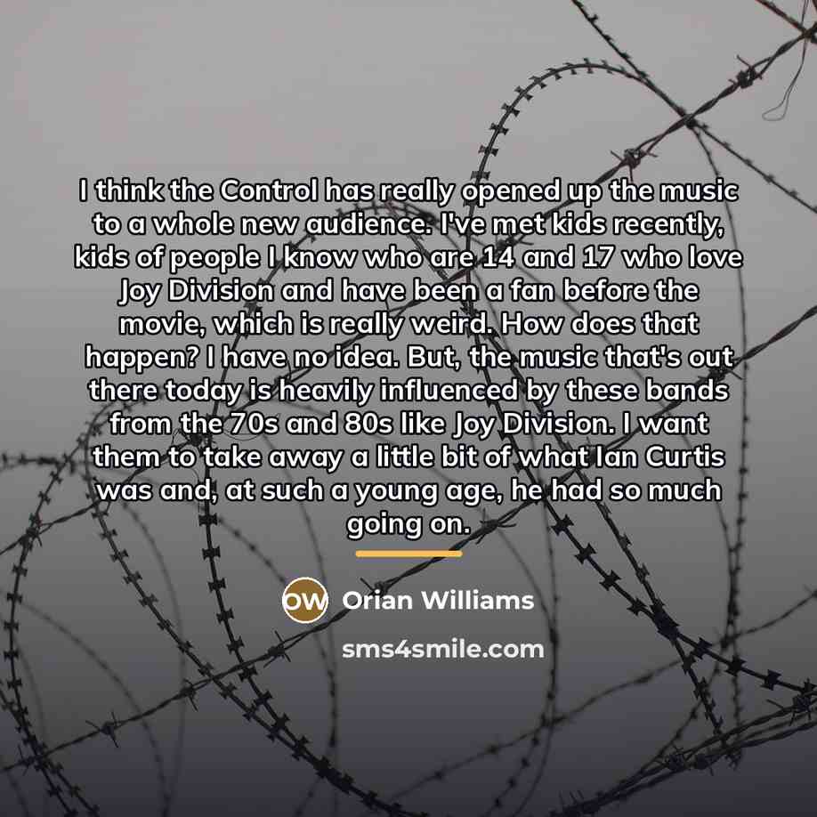 “I think the Control has really opened up the music…” quote by Orian Williams