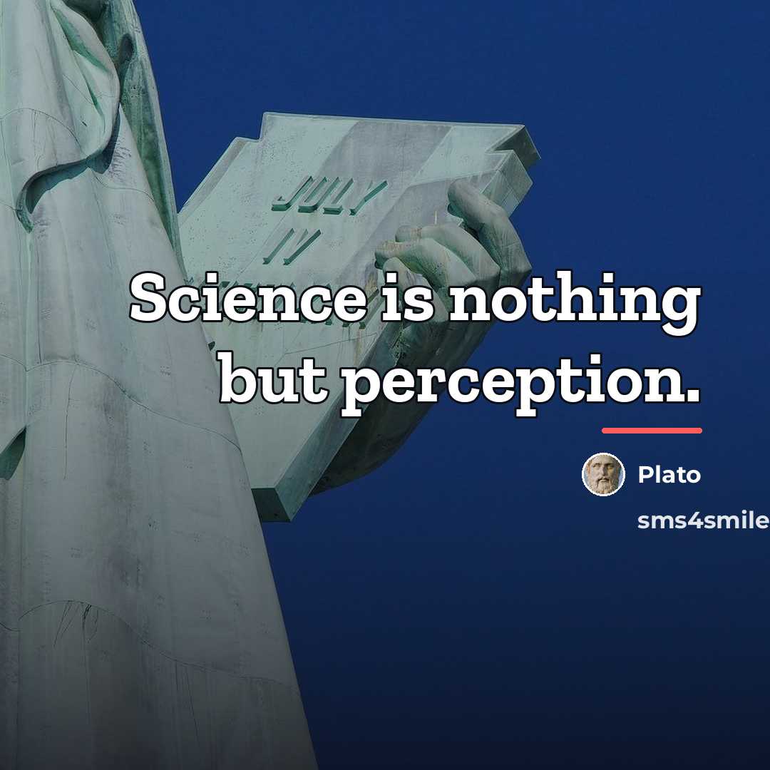 “Science is nothing but perception.…” quote by Plato