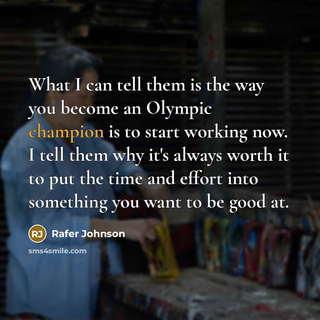 “What I can tell them is the way you become…” quote by Rafer Johnson