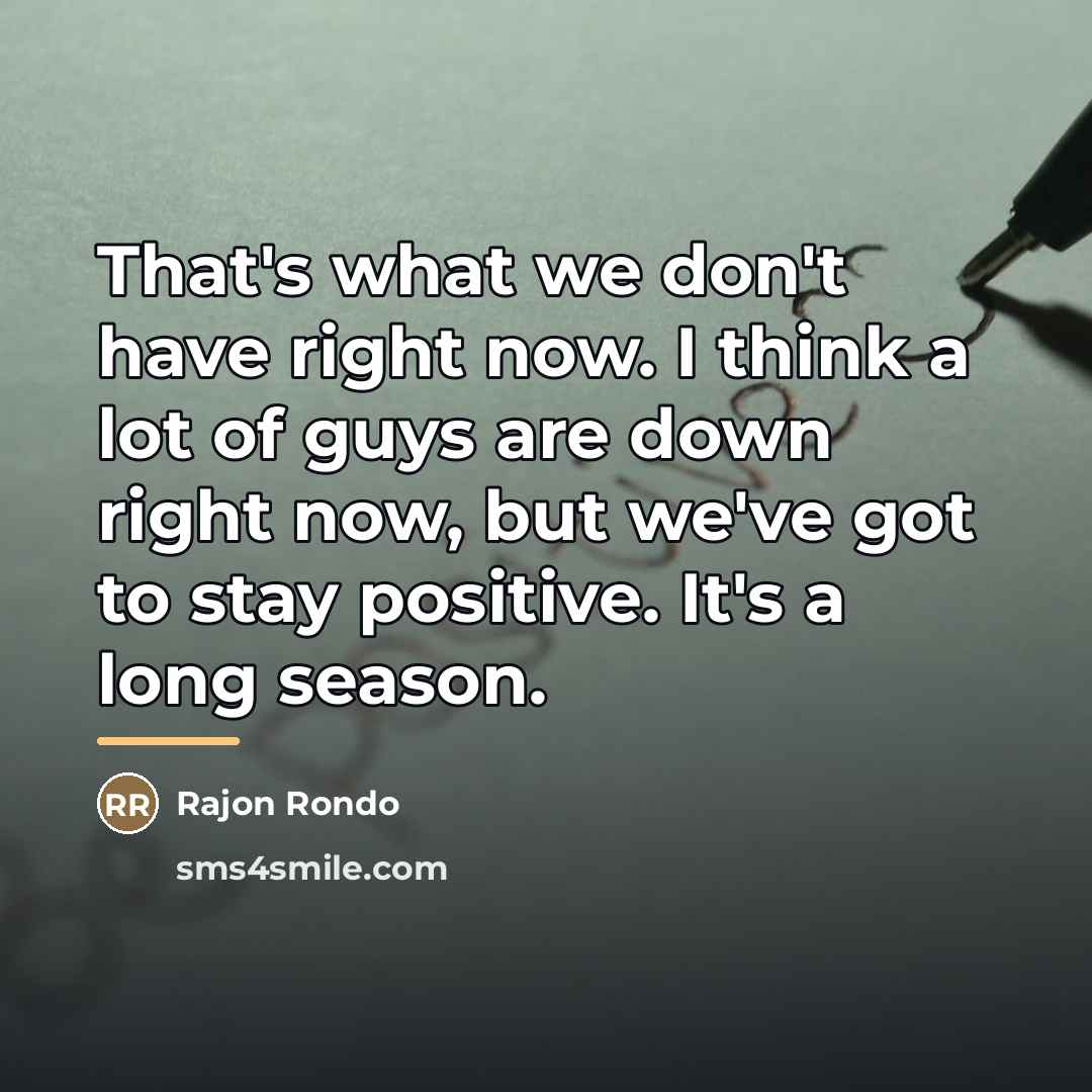 “That's what we don't have right now. I think a…” quote by Rajon Rondo