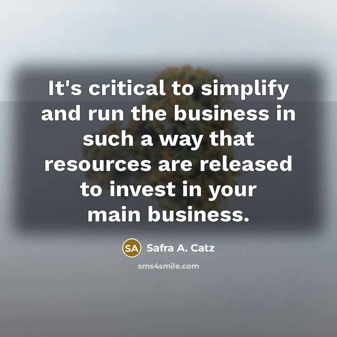 “It's critical to simplify and run the business in such…” quote by Safra A. Catz