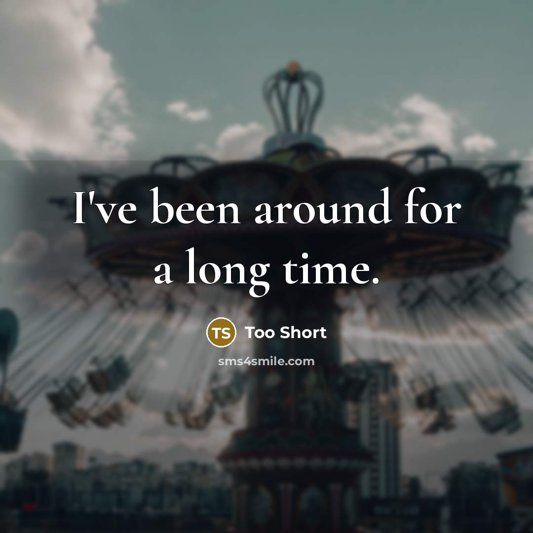 “I've been around for a long time.…” quote by Too Short
