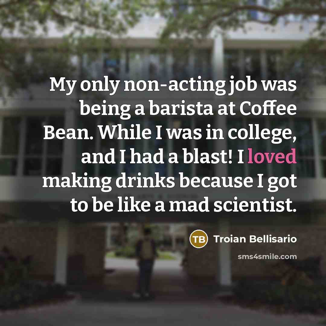 “My only non-acting job was being a barista at Coffee…” quote by Troian Bellisario