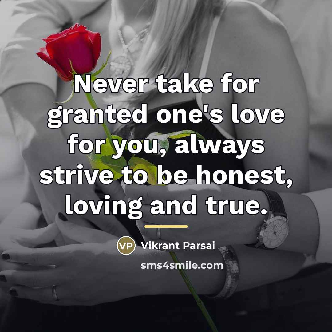 “Never take for granted one's love for you, always strive…” quote by Vikrant Parsai