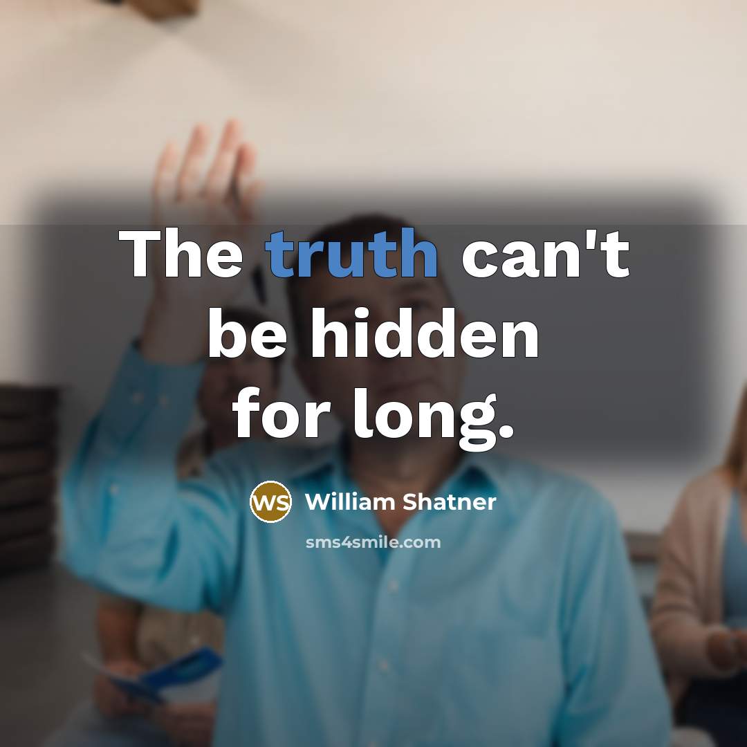 “The truth can't be hidden for long.…” quote by William Shatner