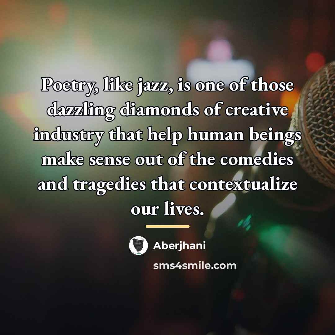 “Poetry, like jazz, is one of those dazzling diamonds of…” quote by Aberjhani