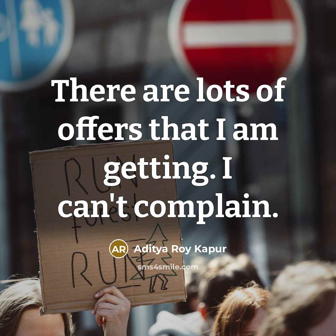 “There are lots of offers that I am getting. I…” quote by Aditya Roy Kapur
