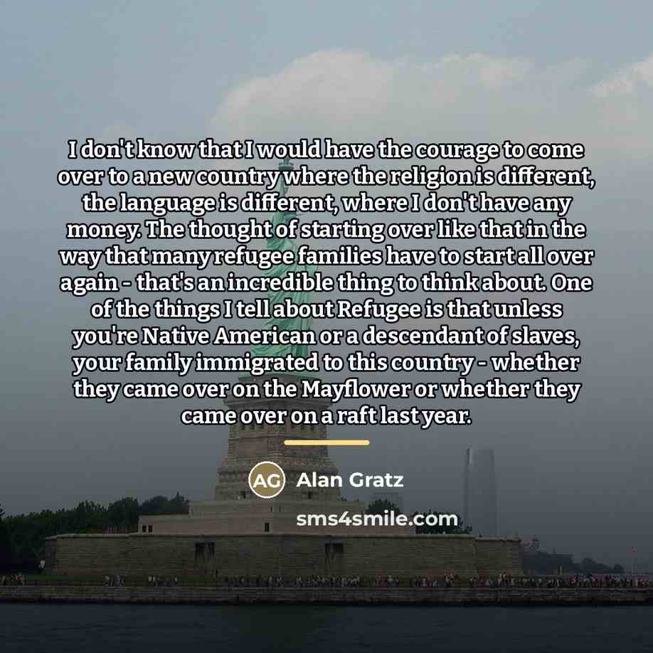 “I don't know that I would have the courage to…” quote by Alan Gratz