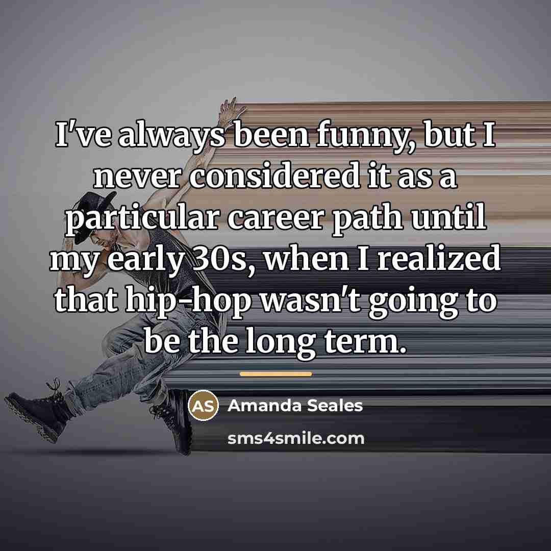 “I've always been funny, but I never considered it as…” quote by Amanda Seales