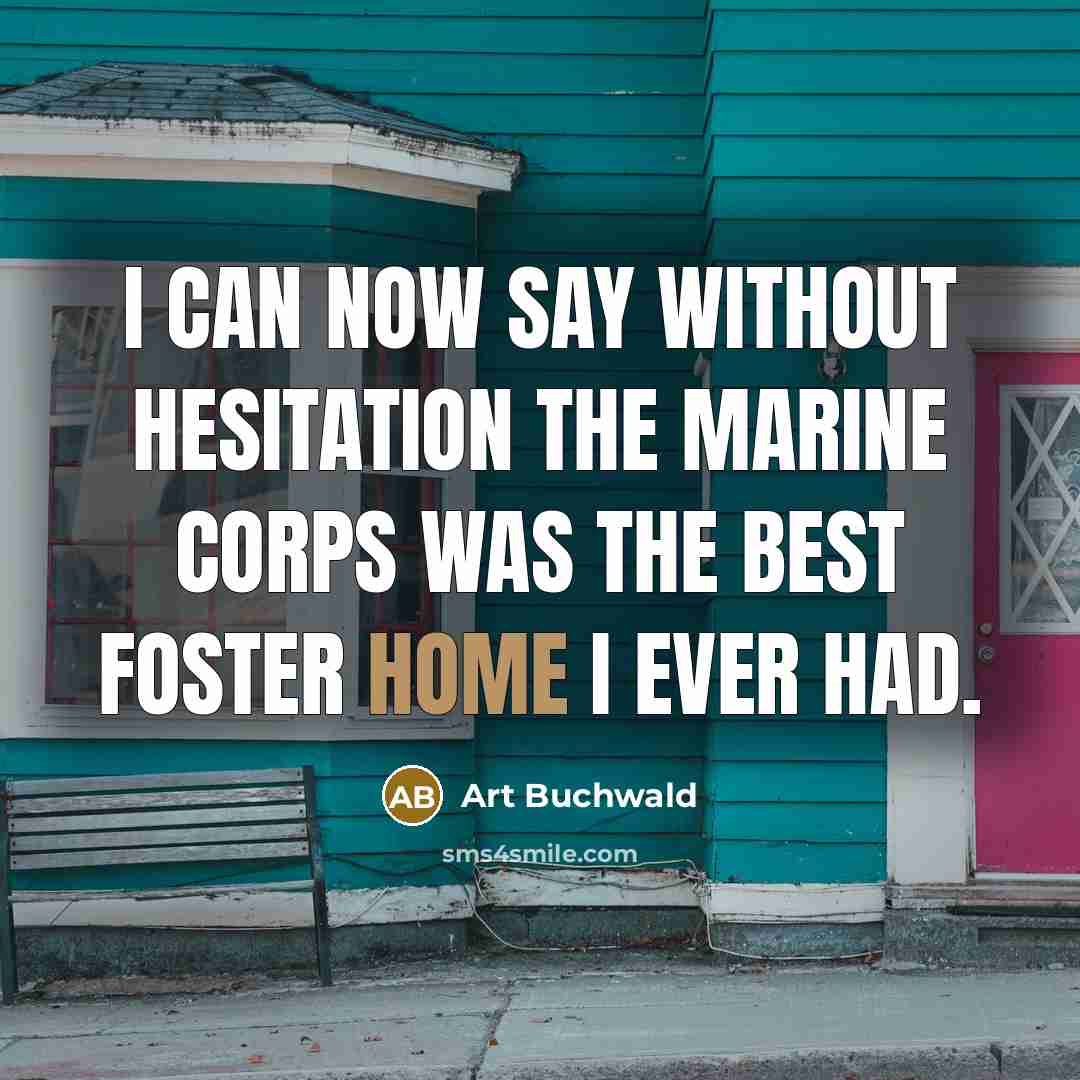 “I can now say without hesitation the Marine Corps was…” quote by Art Buchwald