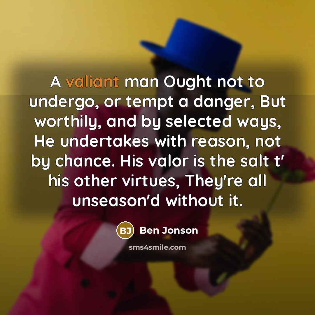“A valiant man Ought not to undergo, or tempt a…” quote by Ben Jonson