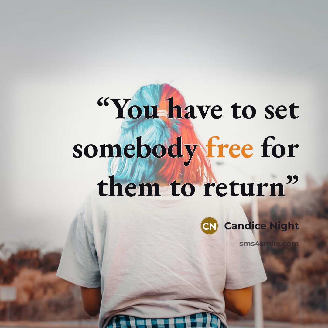 “You have to set somebody free for them to return” quote by Candice Night