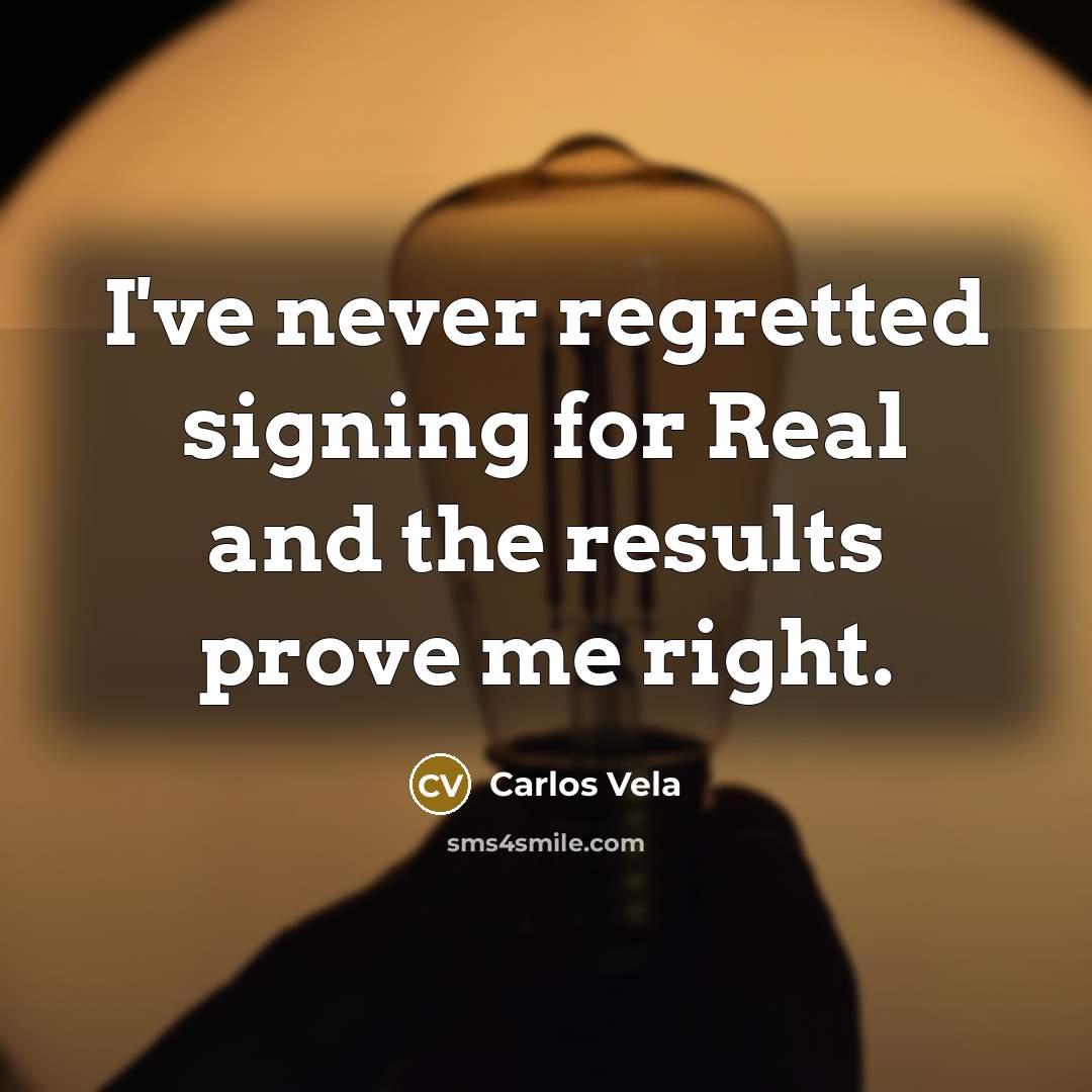 “I've never regretted signing for Real and the results prove…” quote by Carlos Vela