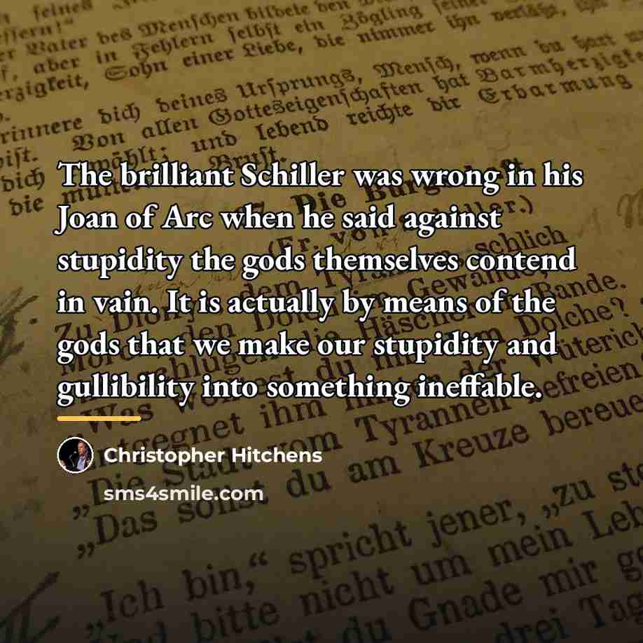 “The brilliant Schiller was wrong in his Joan of Arc…” quote by Christopher Hitchens