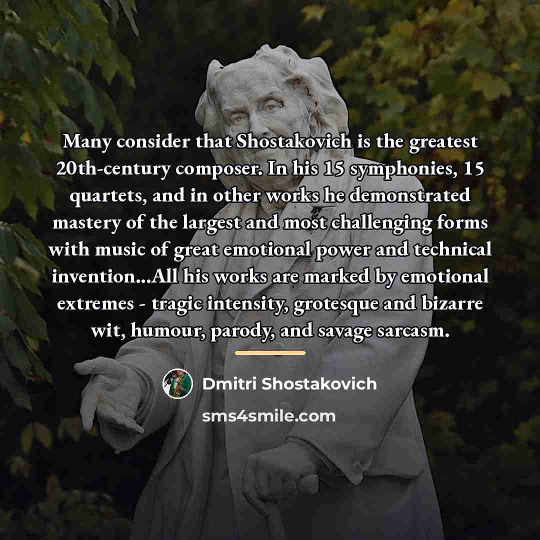 “Many consider that Shostakovich is the greatest 20th-century composer. In…” quote by Dmitri Shostakovich
