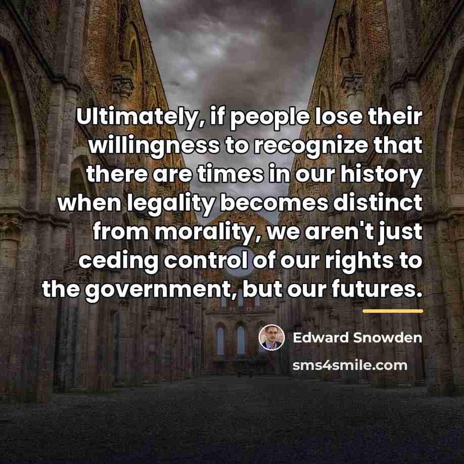 “Ultimately, if people lose their willingness to recognize that there…” quote by Edward Snowden