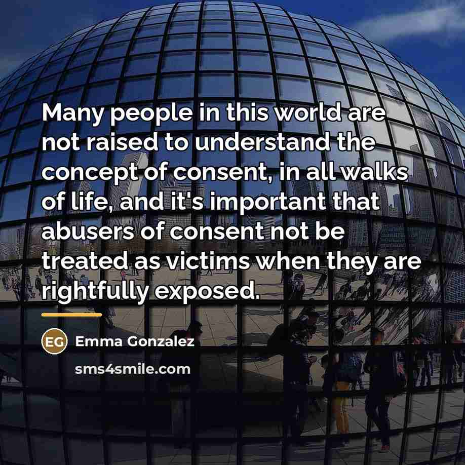 “Many people in this world are not raised to understand…” quote by Emma Gonzalez