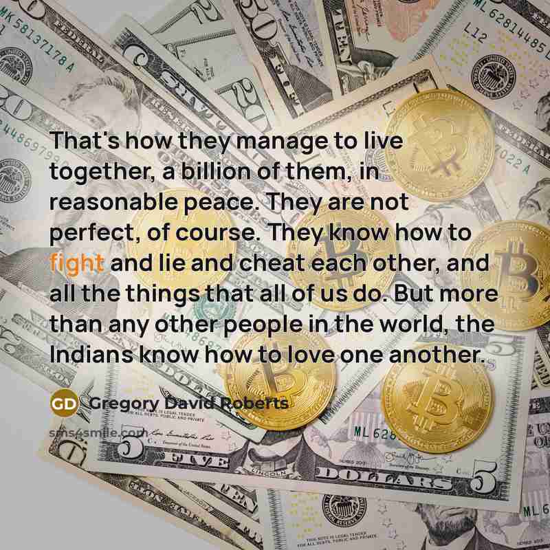 “That's how they manage to live together, a billion of…” quote by Gregory David Roberts