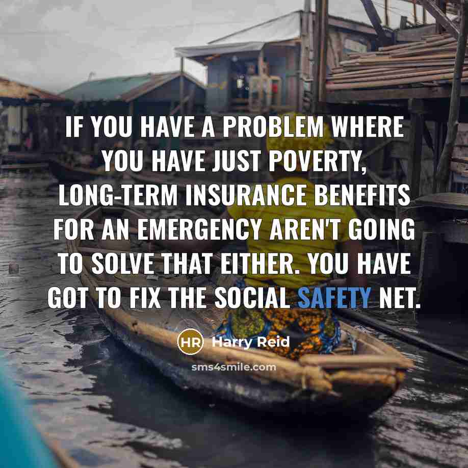 “If you have a problem where you have just poverty,…” quote by Harry Reid