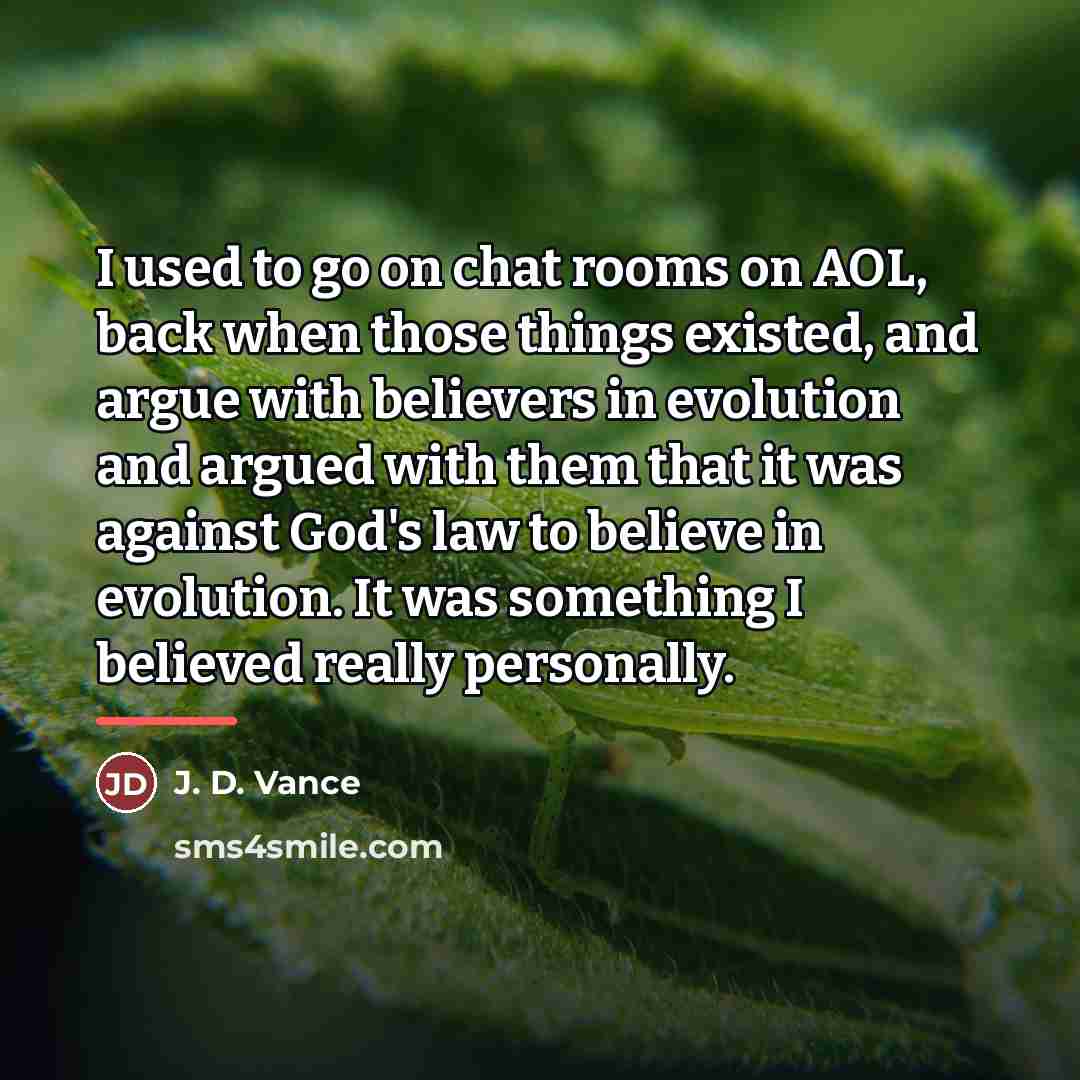 “I used to go on chat rooms on AOL, back…” quote by J. D. Vance