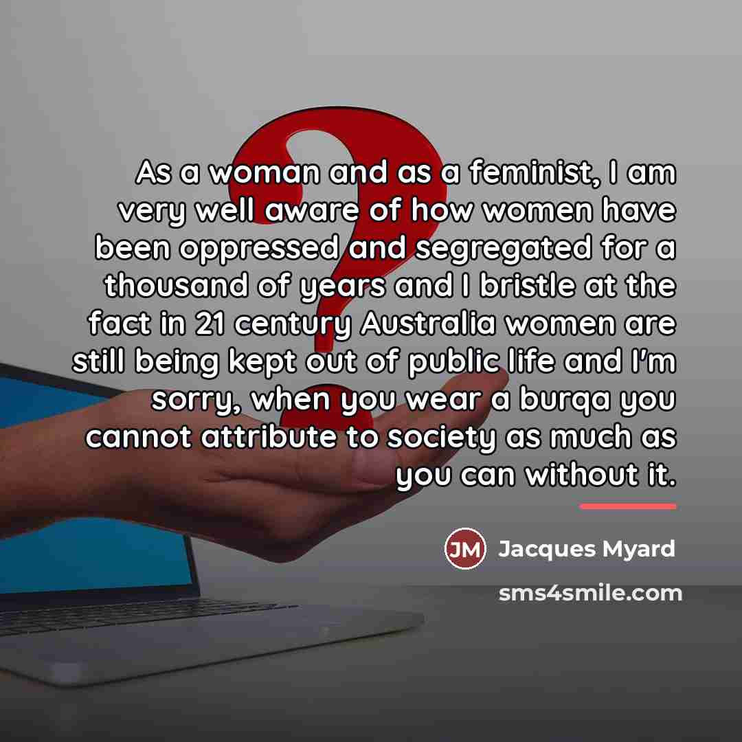 “As a woman and as a feminist, I am very…” quote by Jacques Myard