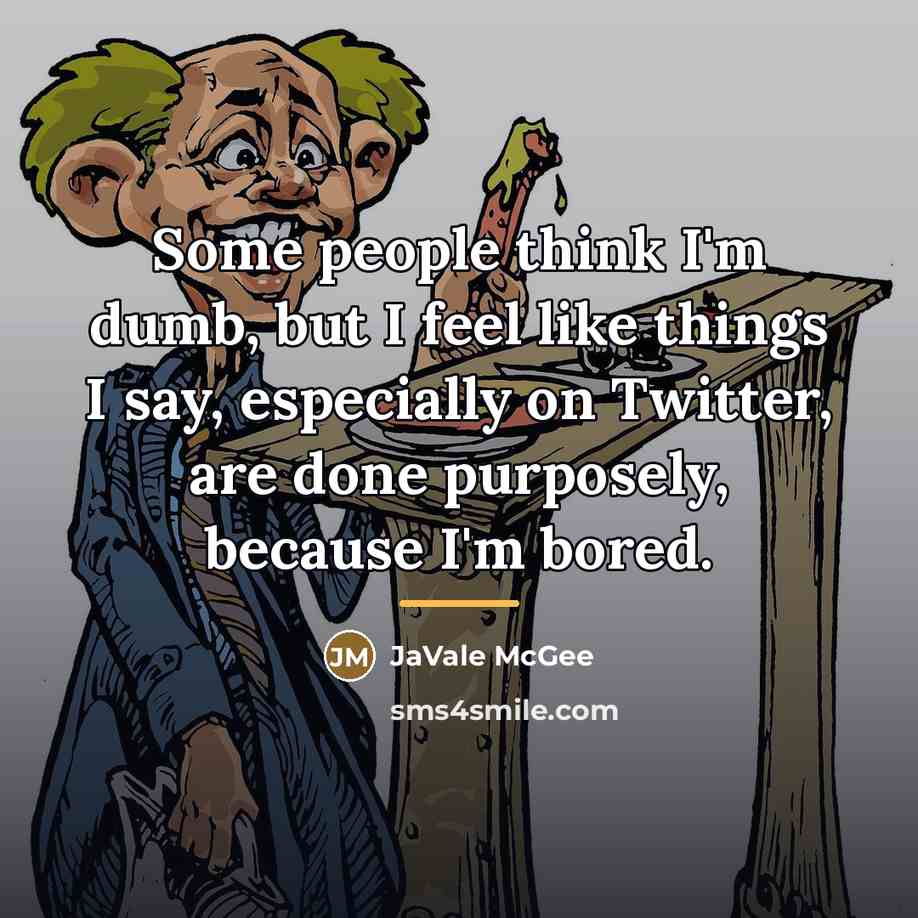 “Some people think I'm dumb, but I feel like things…” quote by JaVale McGee