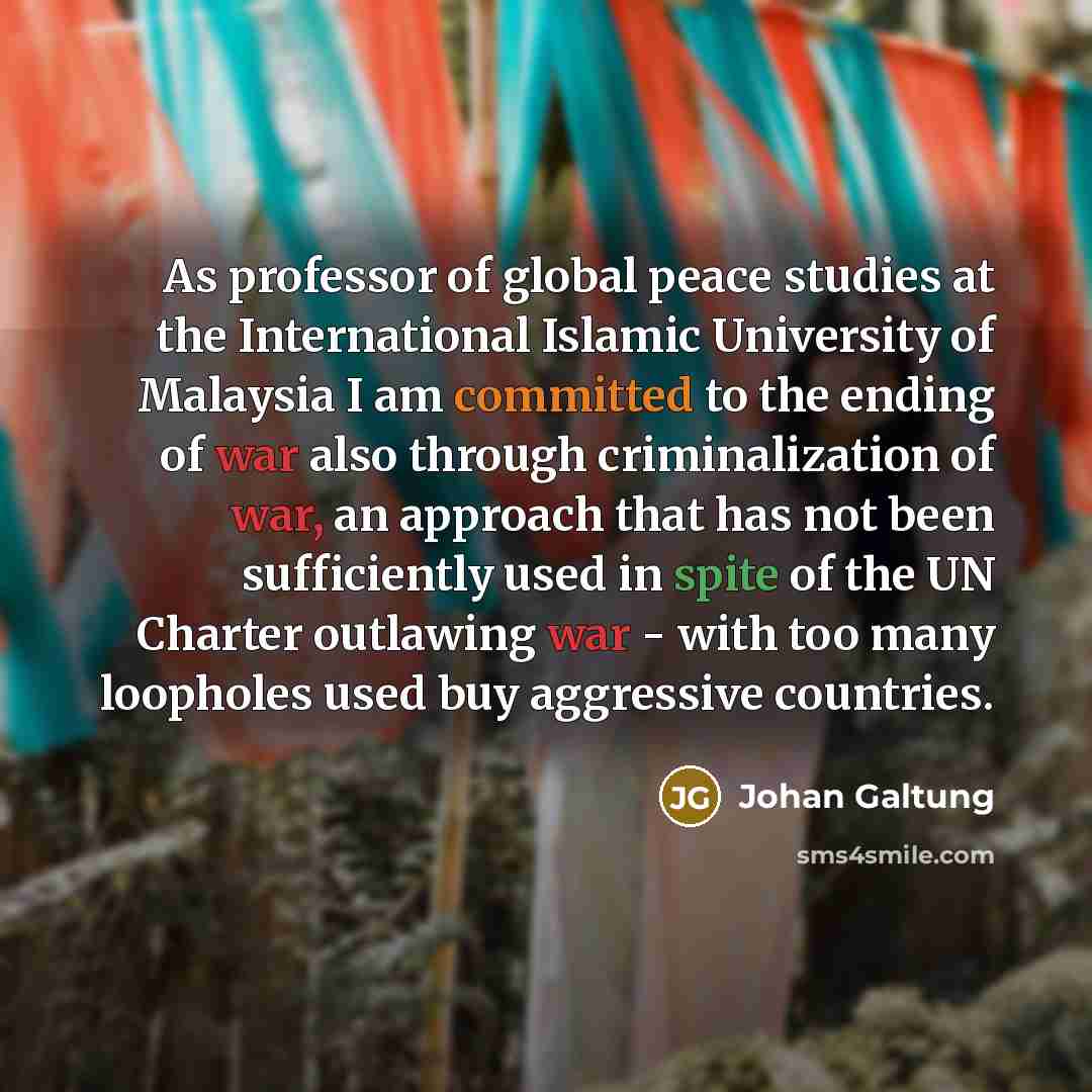 “As professor of global peace studies at the International Islamic…” quote by Johan Galtung