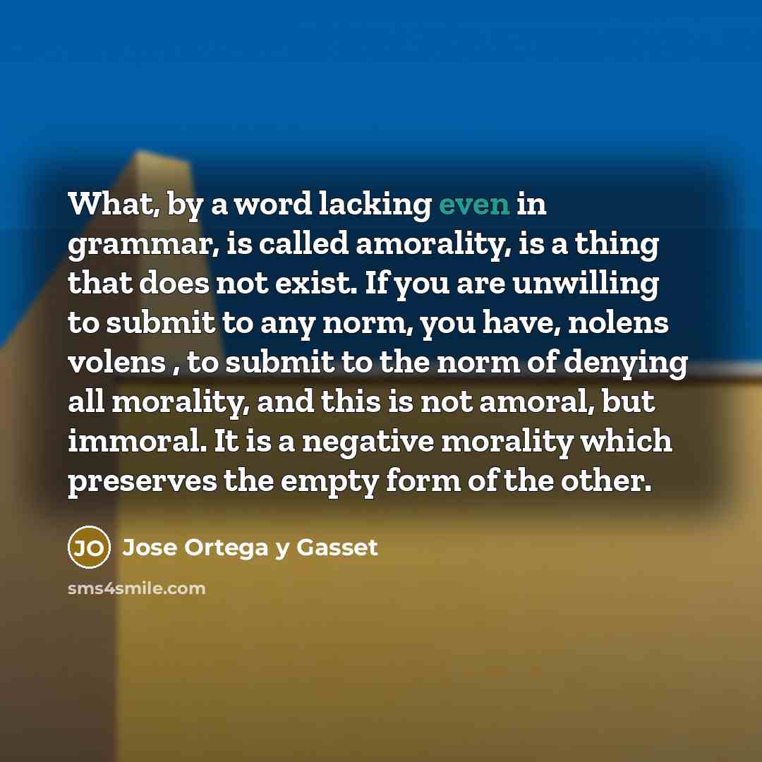 “What, by a word lacking even in grammar, is called…” quote by Jose Ortega y Gasset