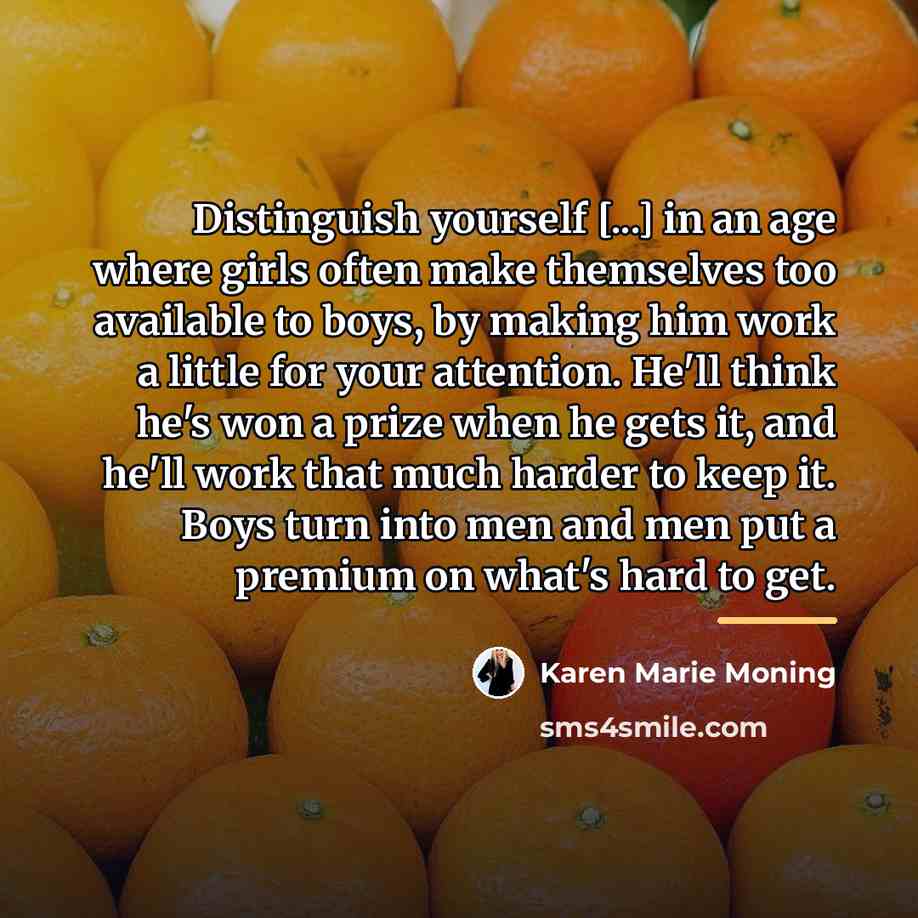 “Distinguish yourself [...] in an age where girls often make…” quote by Karen Marie Moning