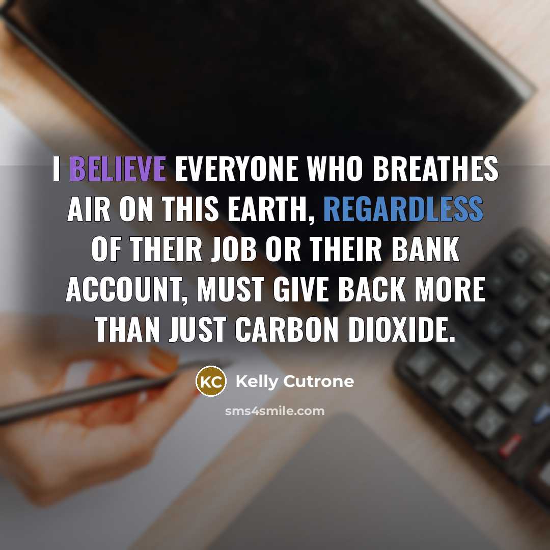 “I believe everyone who breathes air on this earth, regardless…” quote by Kelly Cutrone