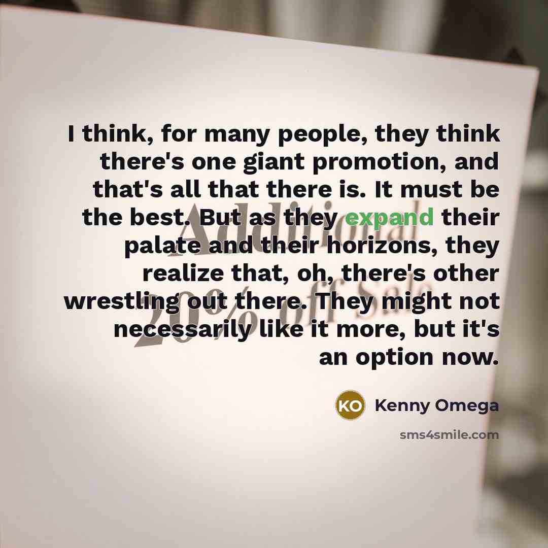 “I think, for many people, they think there's one giant…” quote by Kenny Omega