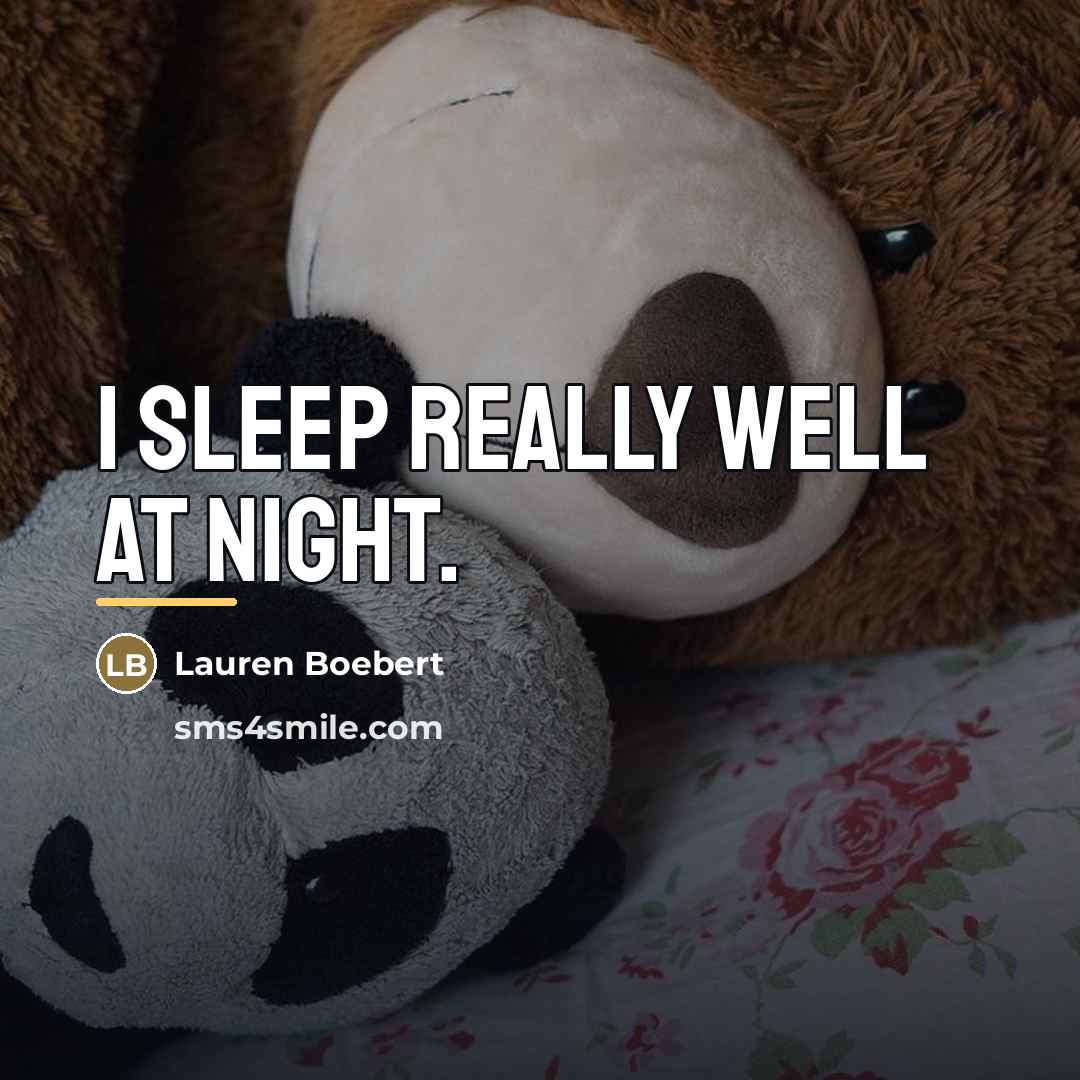 “I sleep really well at night.…” quote by Lauren Boebert