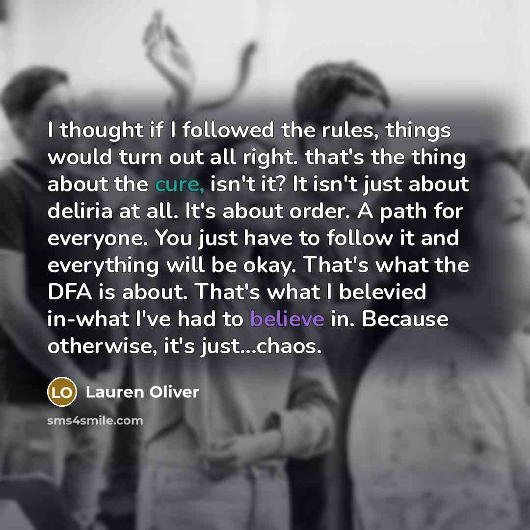 “I thought if I followed the rules, things would turn…” quote by Lauren Oliver