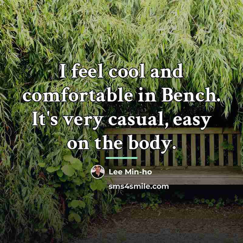 “I feel cool and comfortable in Bench. It's very casual,…” quote by Lee Min-ho