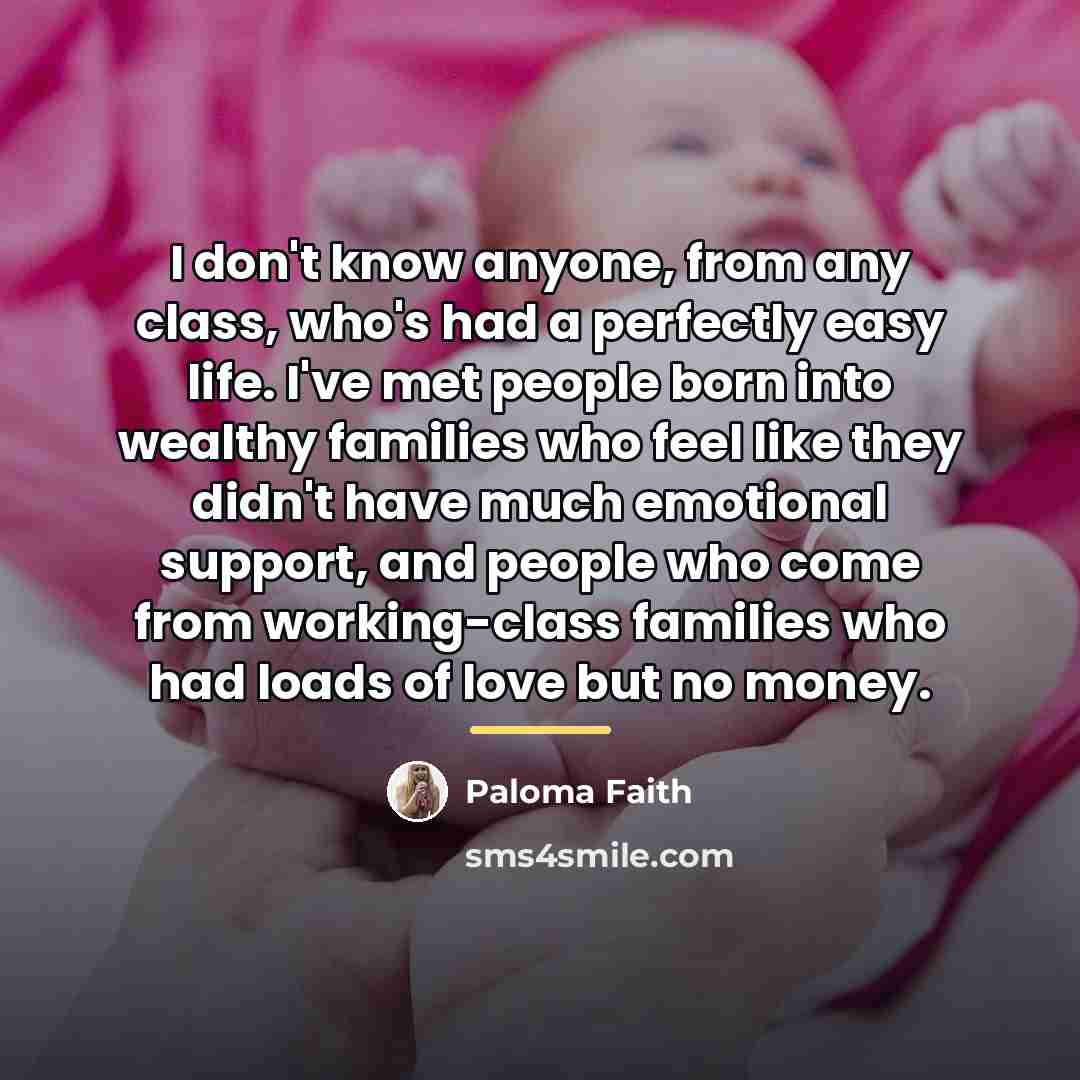 “I don't know anyone, from any class, who's had a…” quote by Paloma Faith