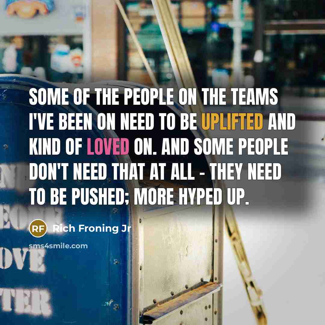 “Some of the people on the teams I've been on…” quote by Rich Froning Jr