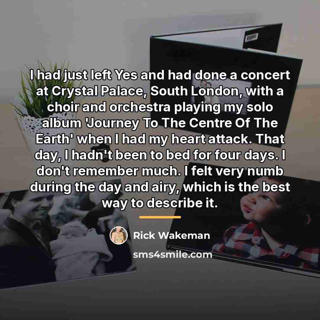 “I had just left Yes and had done a concert…” quote by Rick Wakeman